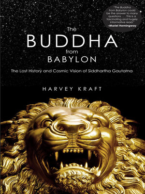 cover image of The Buddha from Babylon: the Lost History and Cosmic Vision of Siddhartha Gautama